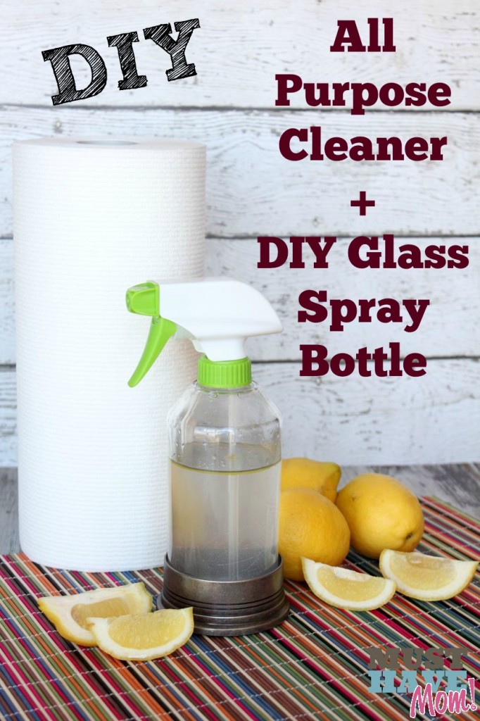 DIY All Purpose Cleaner + DIY Glass Spray Bottle - Must Have Mom