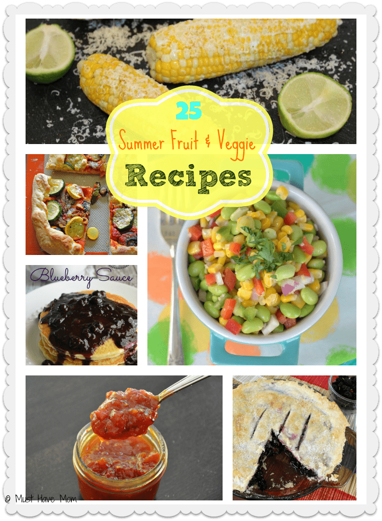 25 Summer Fruit & Veggie Recipes - Must Have Mom