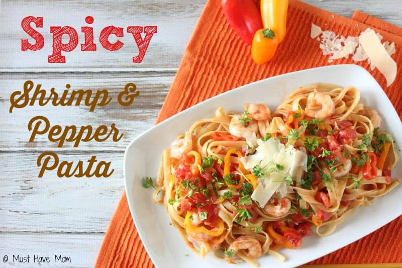 Spicy Shrimp & Pepper Pasta Recipe - Must Have Mom