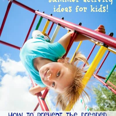 Huge List Of Things To Do This Summer To Prevent Bored Kids!