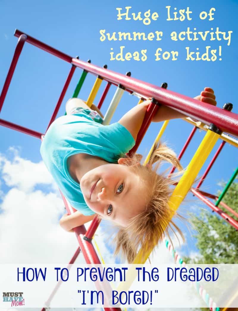 Huge List Of Things To Do This Summer To Prevent Bored Kids!
