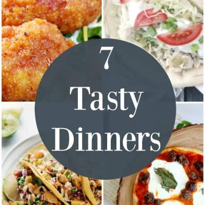 7 Tasty Dinners! Weekly Meal Plan – Week 10
