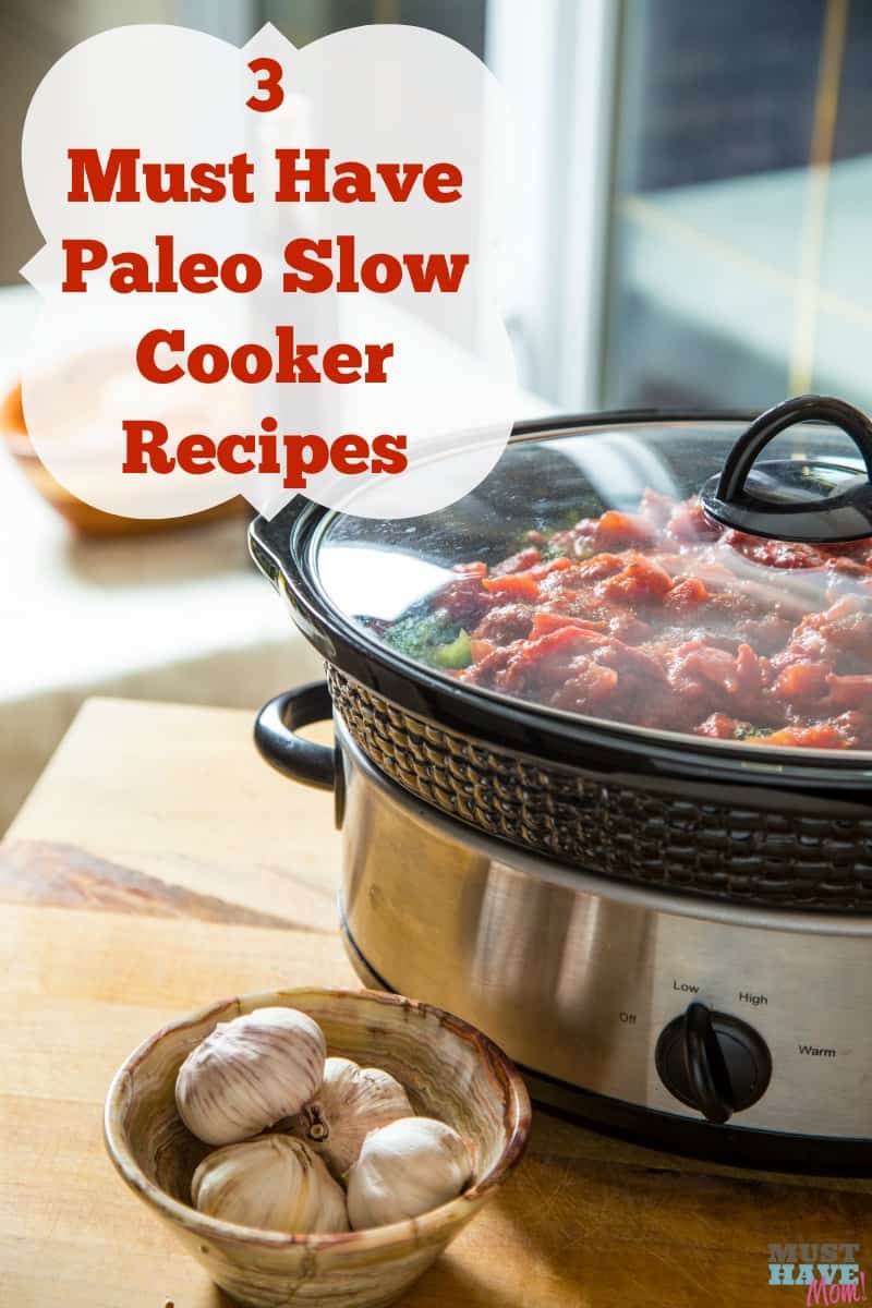 3 must have paleo slow cooker recipes. If you are on the paleo diet you need these crock pot recipe ideas!