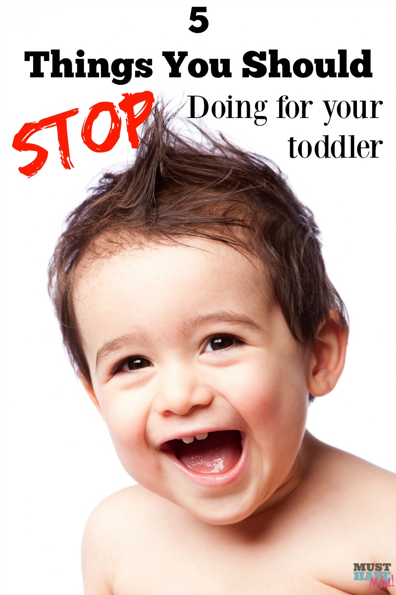 5 Things You Should STOP Doing for Your Toddler