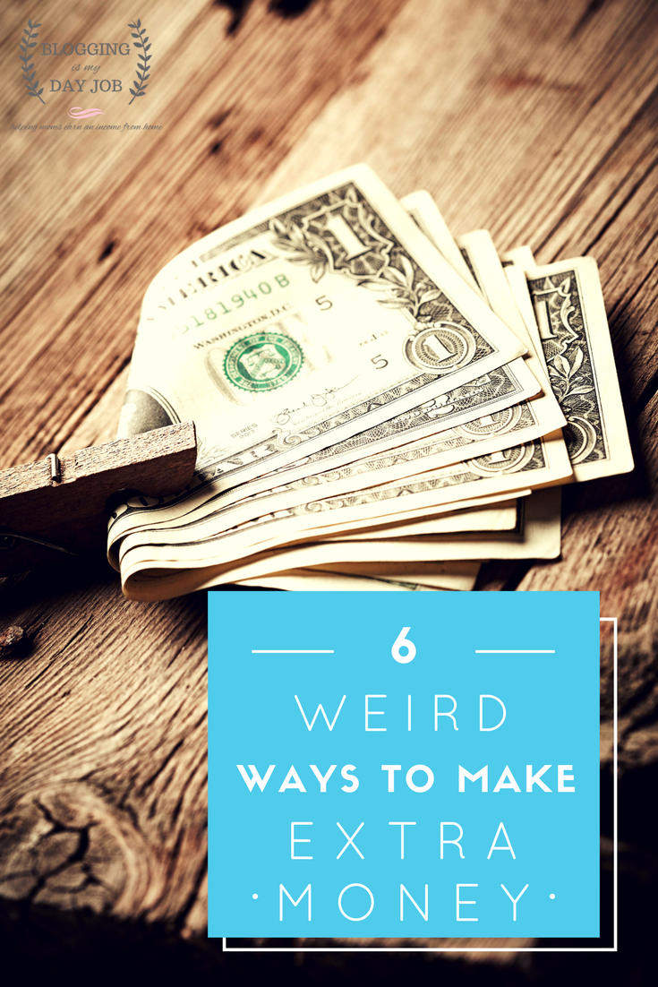 6 weird ways to make extra money. Make money and get out of debt with these odd ways to make money!