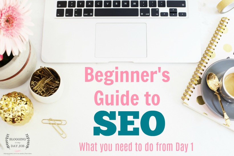 Beginner’s SEO Guide – What You Need To Do From Day 1