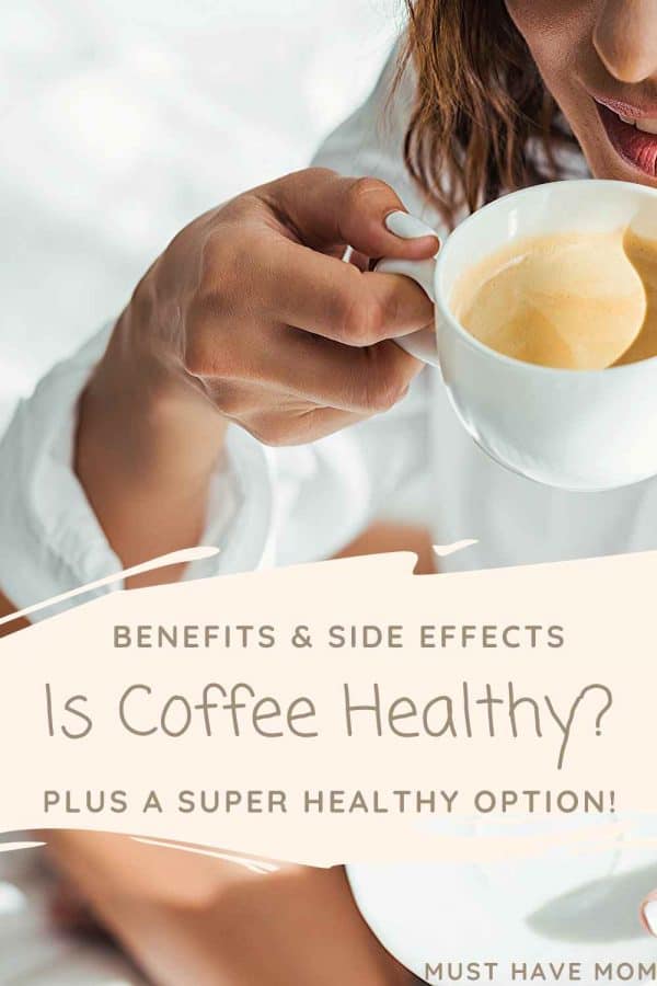 Is Coffee Healthy? Must Have Mom